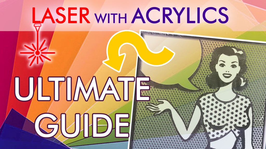 Laser Masterclass : Cutting & Engraving&nbsp;Acrylic